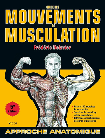Guide des mouvements de musculation: Approche anatomique