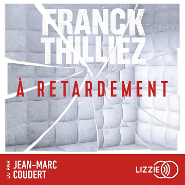 À retardement - Franck Thilliez (2025)